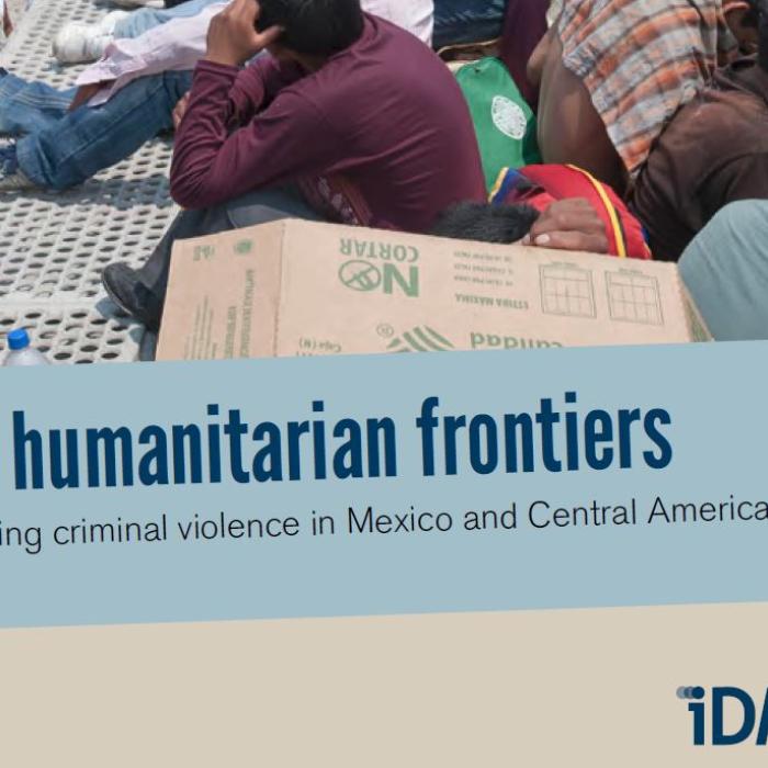 Humanitarian frontiers: violence in Mexico & Central America
